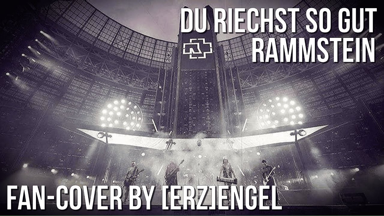 [ERZ]ENGEL--DU RIECHST SO GUT [RAMMSTEIN FAN-COVER] #rammstein #duriechstsogut #rammsteinofficial