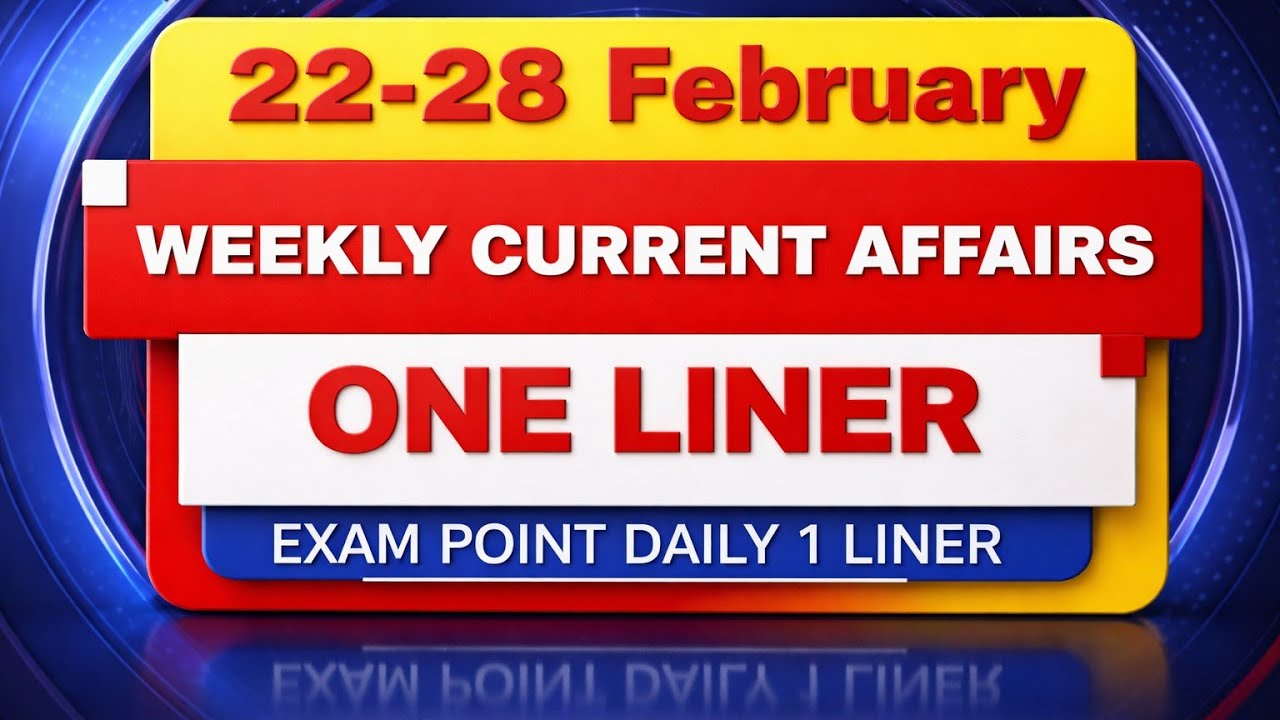 22-28 February weekly current affairs|#weeklycurrentaffairs #februarycurrentaffairs #currentaffairs 