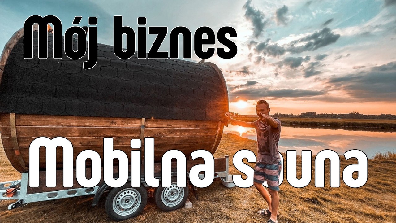 Mobilna Sauna – wszystko o saunowym biznesie