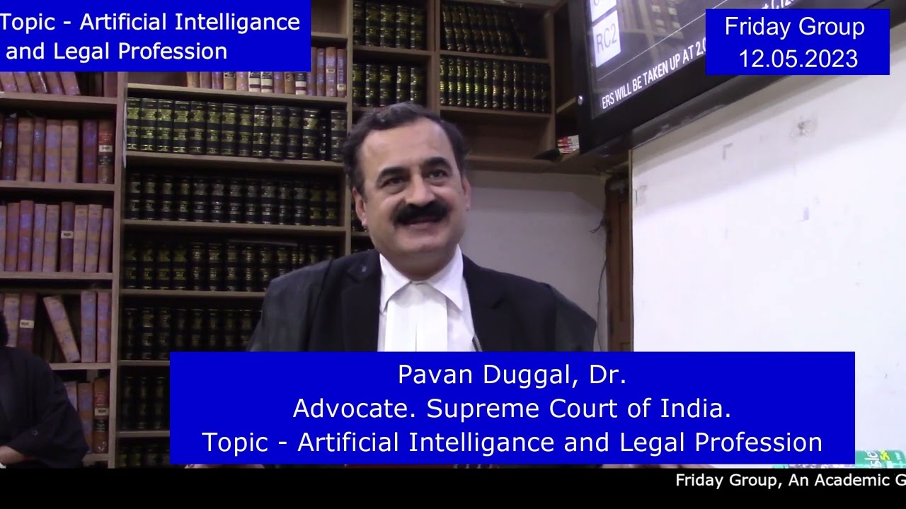 Pavan Duggal, Dr., Advocate. SC of India. Topic :- Artificial Intelligence and Legal Profession