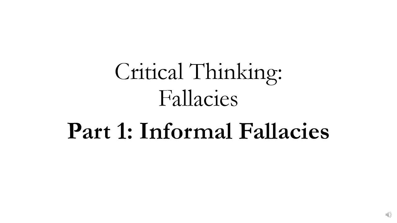 Fallacies Part 1   Informal Fallacies