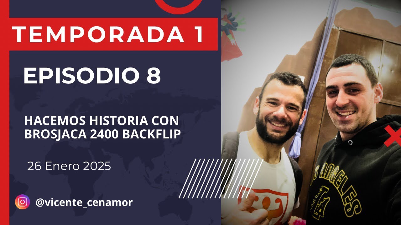 Episodio 8 | Hacemos Historia con Brosjaca 2400 Backflip