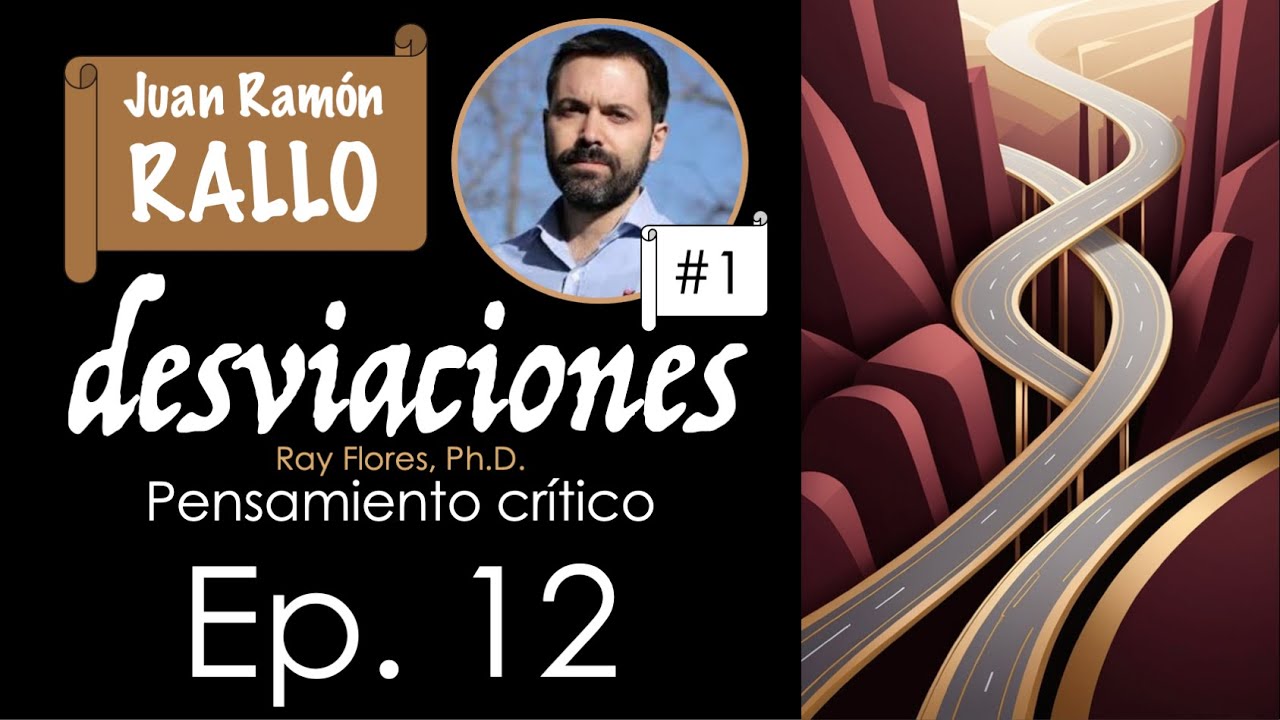 Desviaciones (parte 1) Ft. @juanrallo | Pensamiento crítico Ep. #12