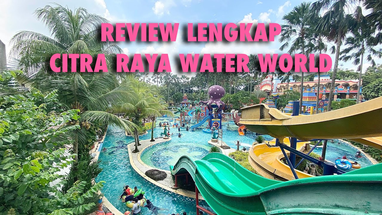 KESERUAN BERENANG DI CITRA RAYA WATER WORLD - REVIEW LENGKAP‼️