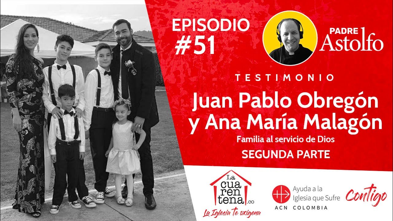 Juan Pablo Obreg&oacute;n y Ana Mar&iacute;a Malag&oacute;n (parte 2) - La Cuarentena # 51