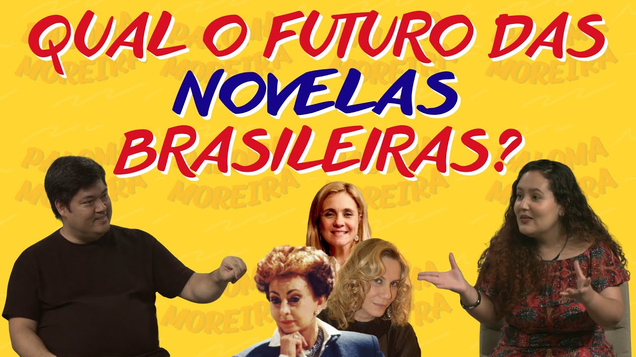 DE AVENIDA BRASIL 2 AO REMAKE DE VALE TUDO: NÃO SE FAZEM MAIS NOVELAS COMO ANTES? | Paloma Moreira