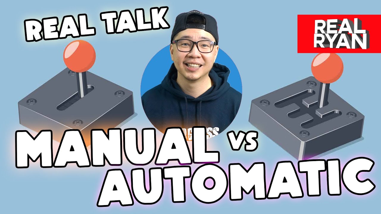 REAL TALK : MANUAL VS AUTOMATIC