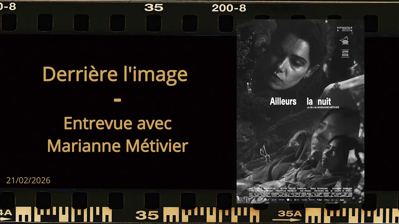 Ailleurs la nuit (2025) | Entrevue avec Marianne Métivier