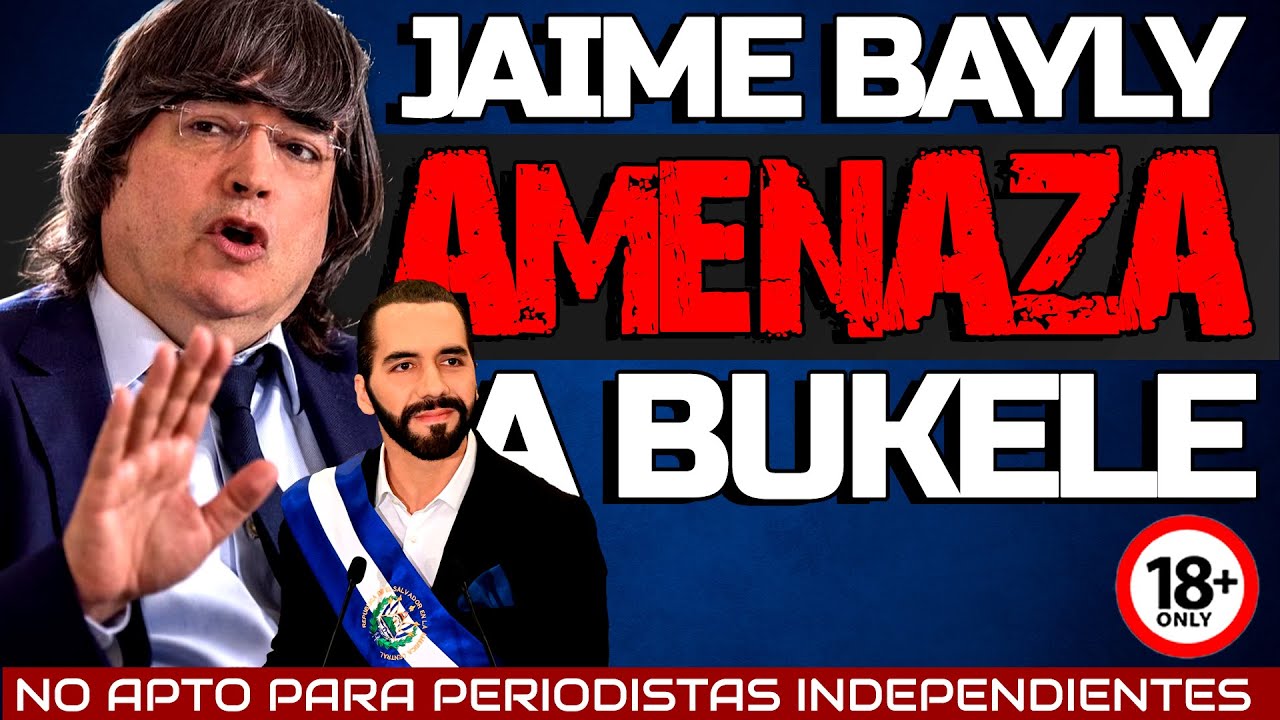 VIDEO CENSURADO 🔥 DE JAIME BAYLY CONTRA NAYIB BUKELE  &iquest;OPINION POLITICA O SENTIMIENTO PERSONAL?