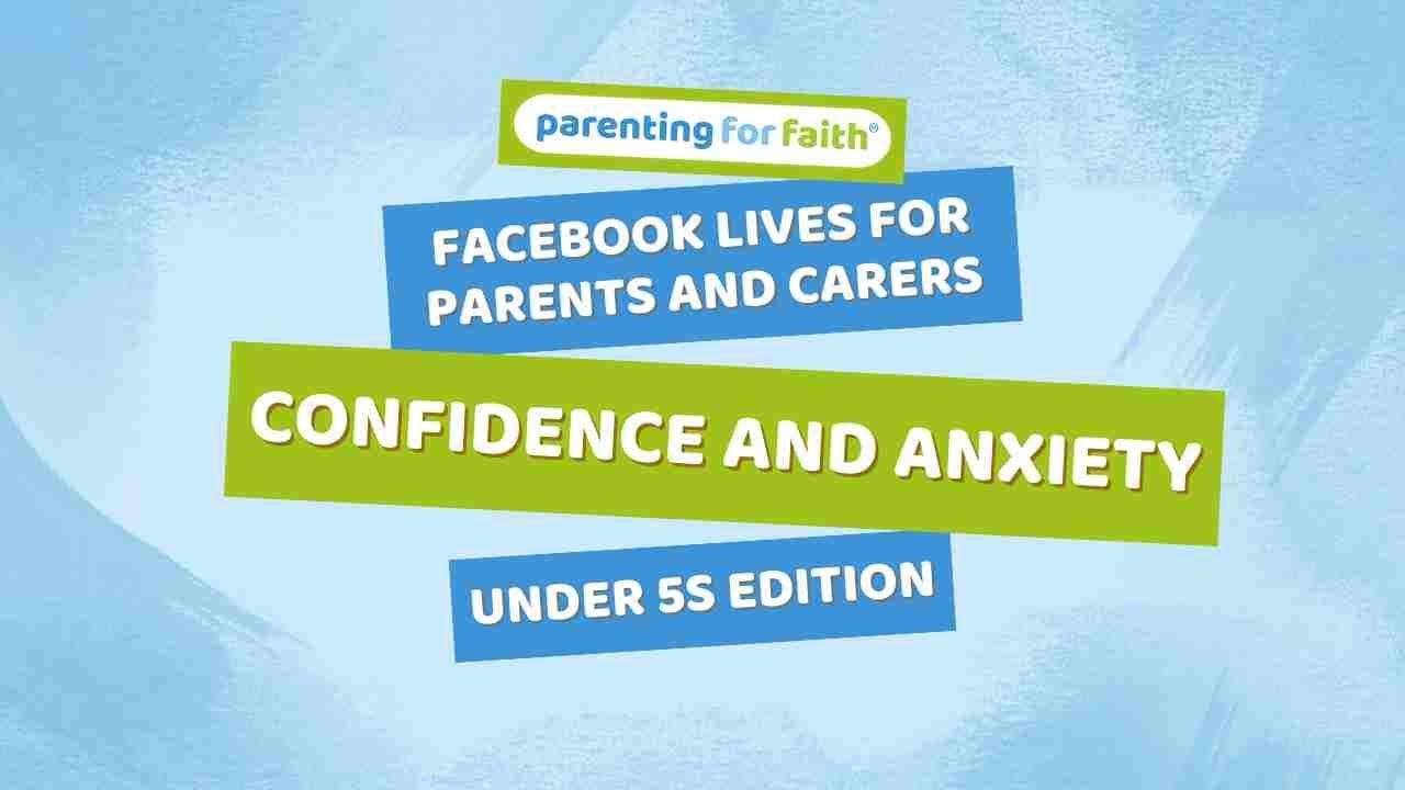 Confidence and anxiety - under 5s
