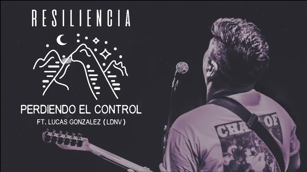 Resiliencia  -  Perdiendo El Control (Ft. Lucas Gonzalez LDNV)