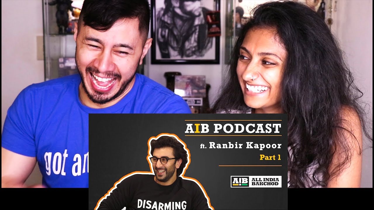 AIB PODCAST: FEAT RANBIR KAPOOR | Part 1 | Reaction w/ Mayuri!