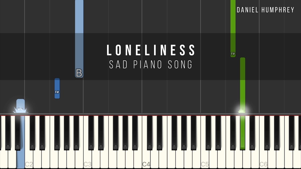 Sad Piano Song - Loneliness (Piano Tutorial) - Daniel Humphrey