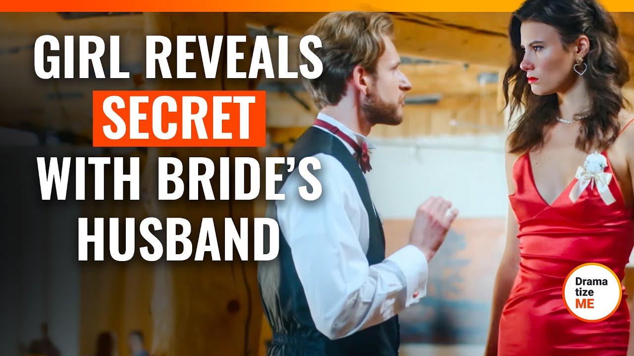 Girl Reveals Secret With Bride’s Husband | @DramatizeMe.Special