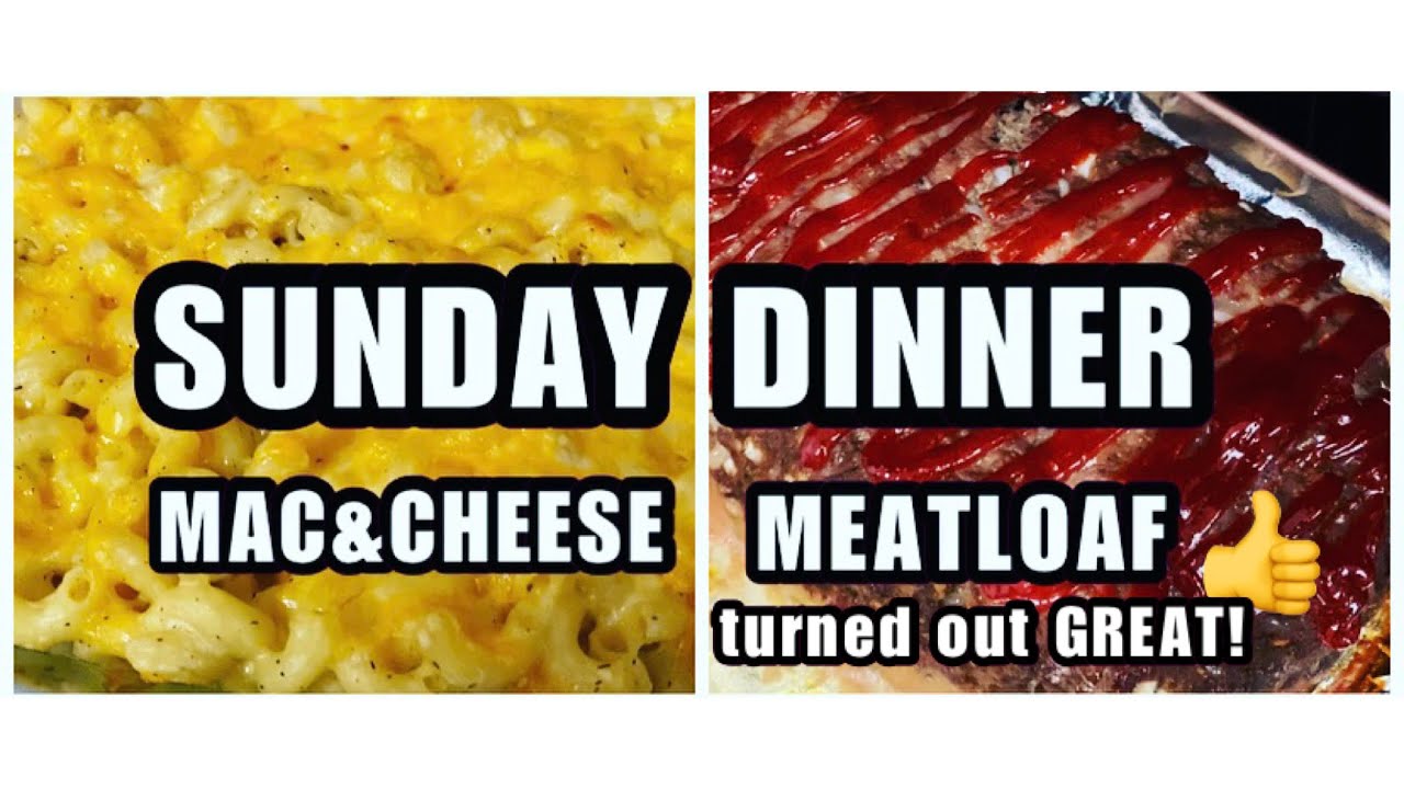 SUNDAY DINNER COOK WITH ME MEATLOAF & MAC& CHEESE