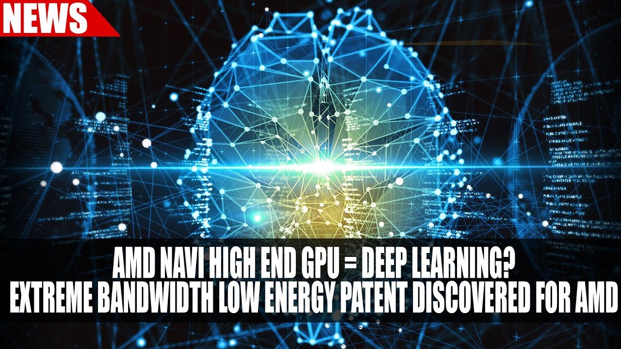 AMD Navi High End GPU = Deep Learning? | Extreme Bandwidth Low Energy Patent Discovered for AMD