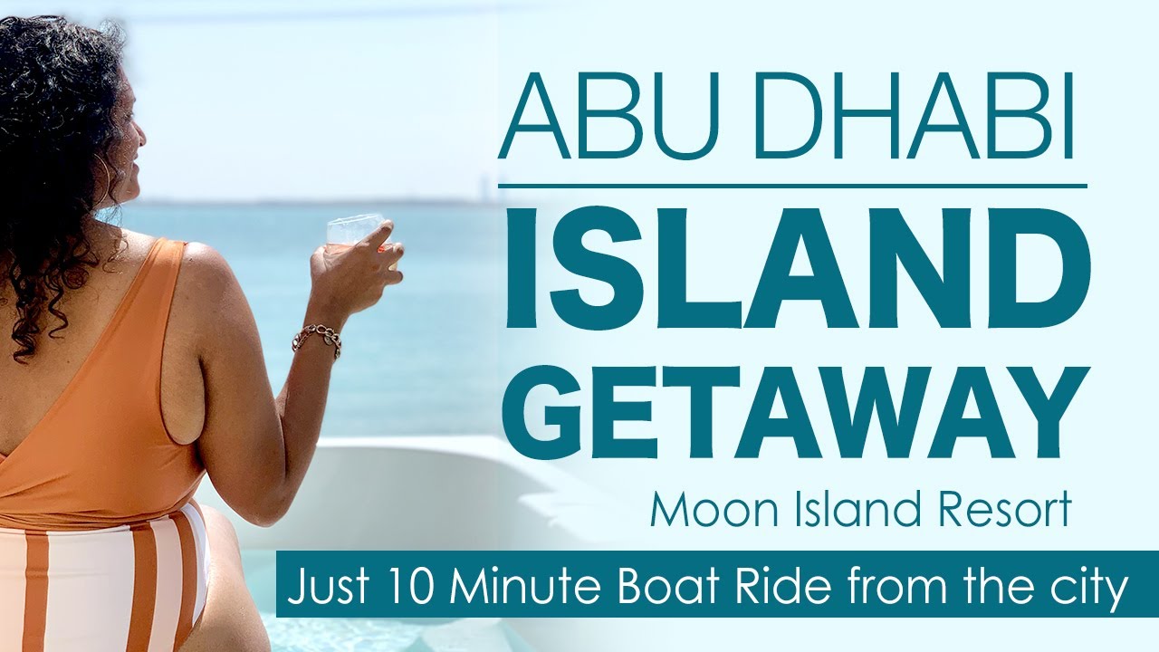 Moon Island Resort | An Adventures Staycation in Abu Dhabi