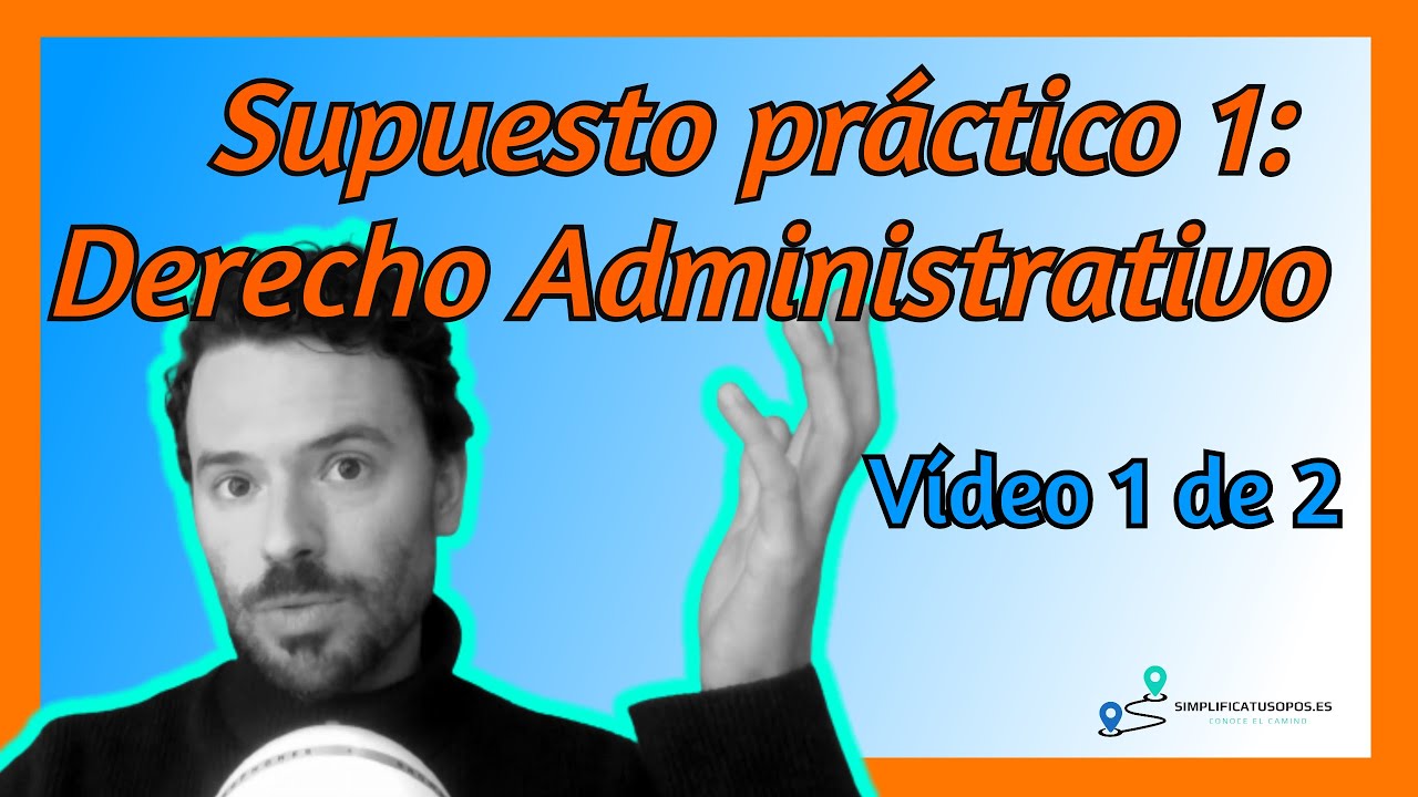 Supuesto práctico: Derecho Administrativo - Resolución y análisis