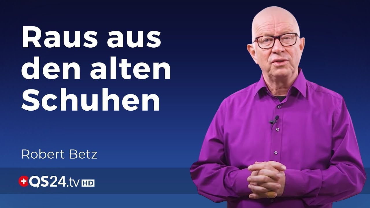 Raus aus den &laquo;alten Schuhen&raquo; | @RobertBetzTV | Sinn des Lebens | QS24