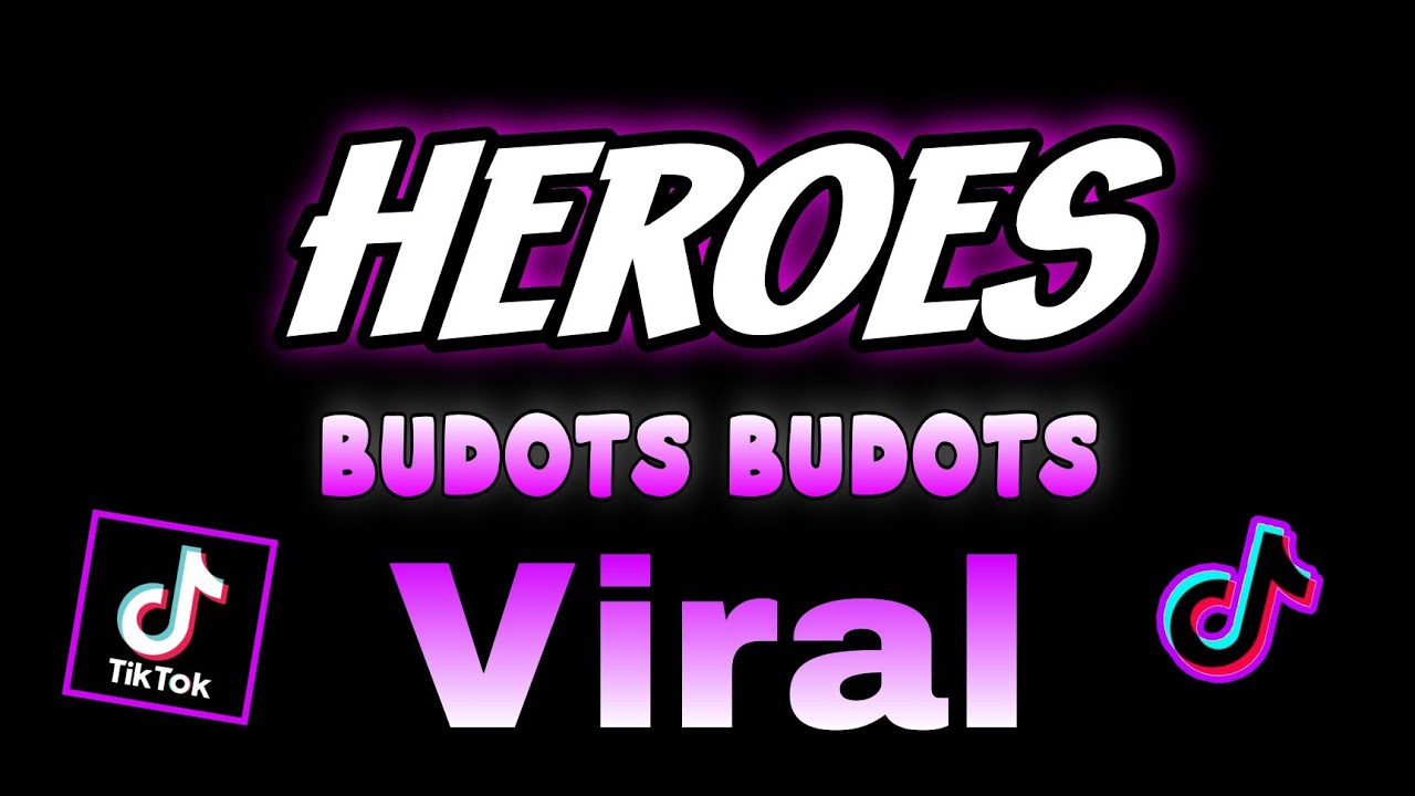 Heroes Tiktok Viral | Budots budots | Bombtek Remix