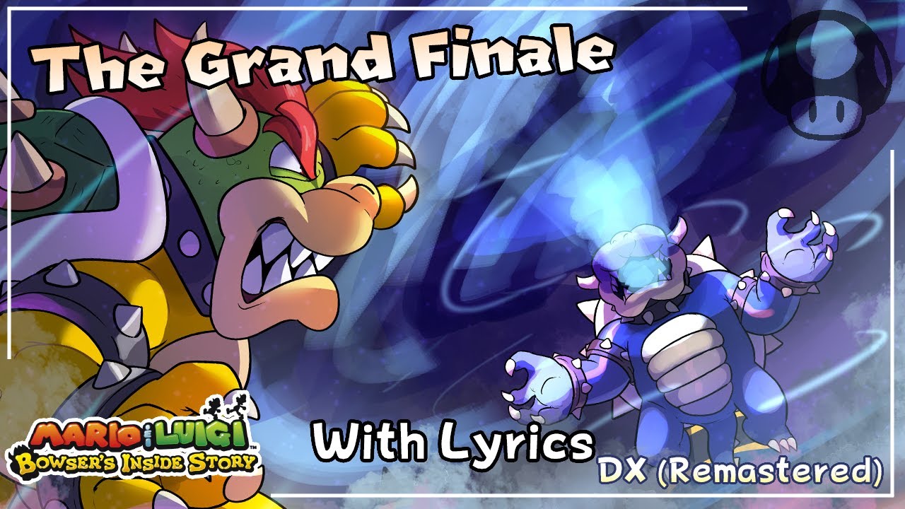 The Grand Finale (In The Final) WITH LYRICS DX (Remastered) - Mario & Luigi: Bowser's Inside Story