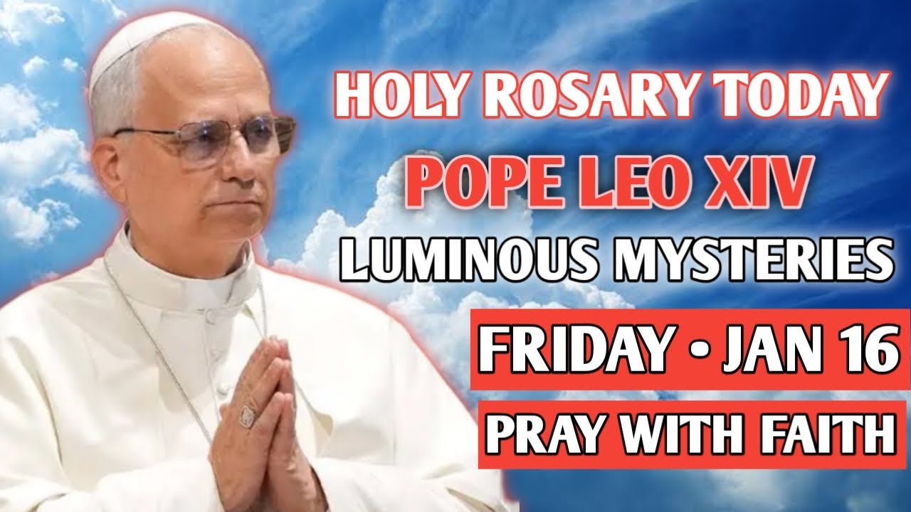 HOLY ROSARY TODAY – POPE LEO XIV | Friday, January 16 | Luminous Mysteries | Peaceful Prayer