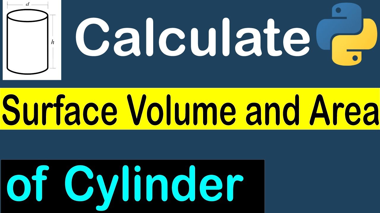 Python Program to Calculate Surface Volume and Area of a Cylinder