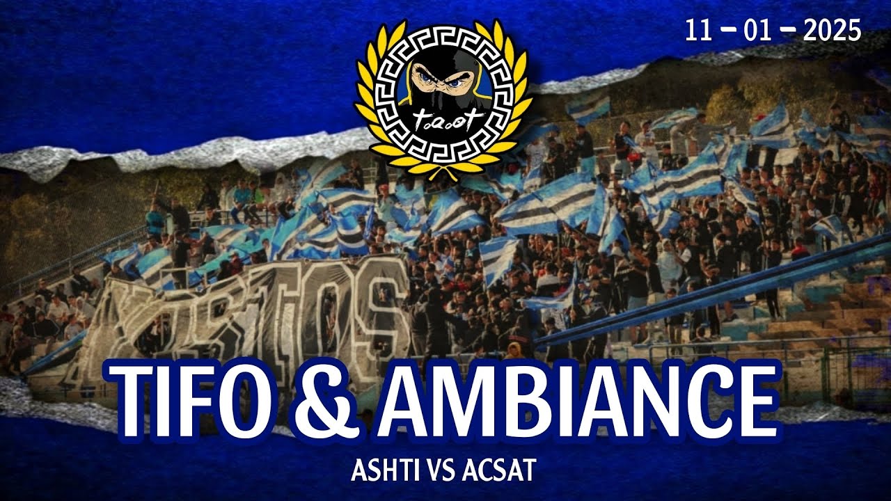 SUPPORTERS TARRAST TIFO & AMBIANCE | ASHTI VS ACSAT | 2024/2025