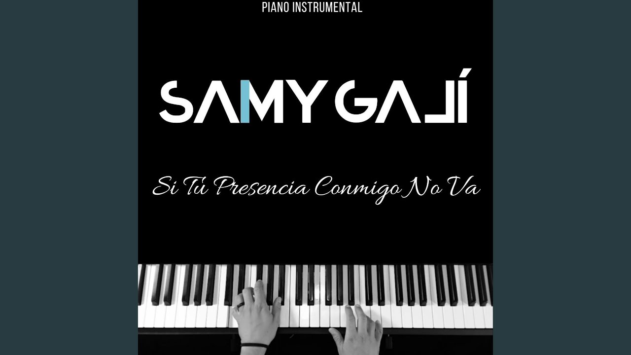 Si Tu Presencia Conmigo No Va (Piano Instrumental)