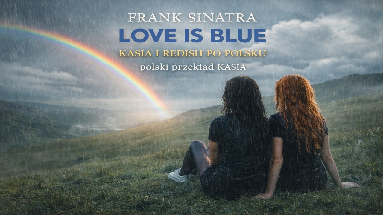 Frank Sinatra – Love Is Blue (po polsku) | Polski przekład Kasia | Klasyka Rocka po Polsku
