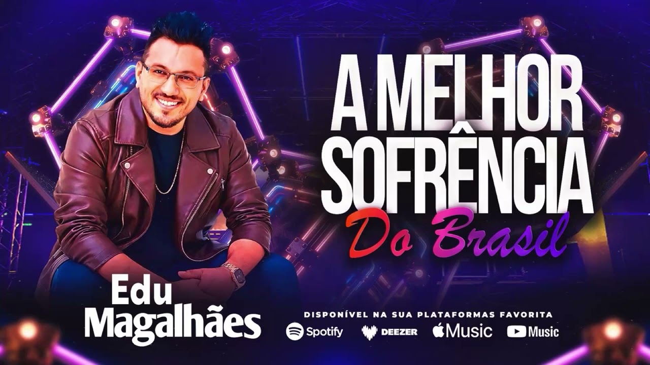 Edu Magalhães | A MELHOR SOFRÊNCIA DO BRASIL (2025)