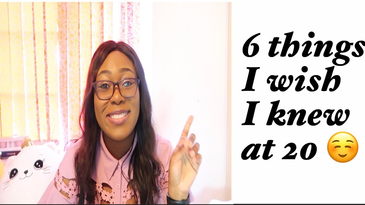 6 Things I'd Tell Myself at 20