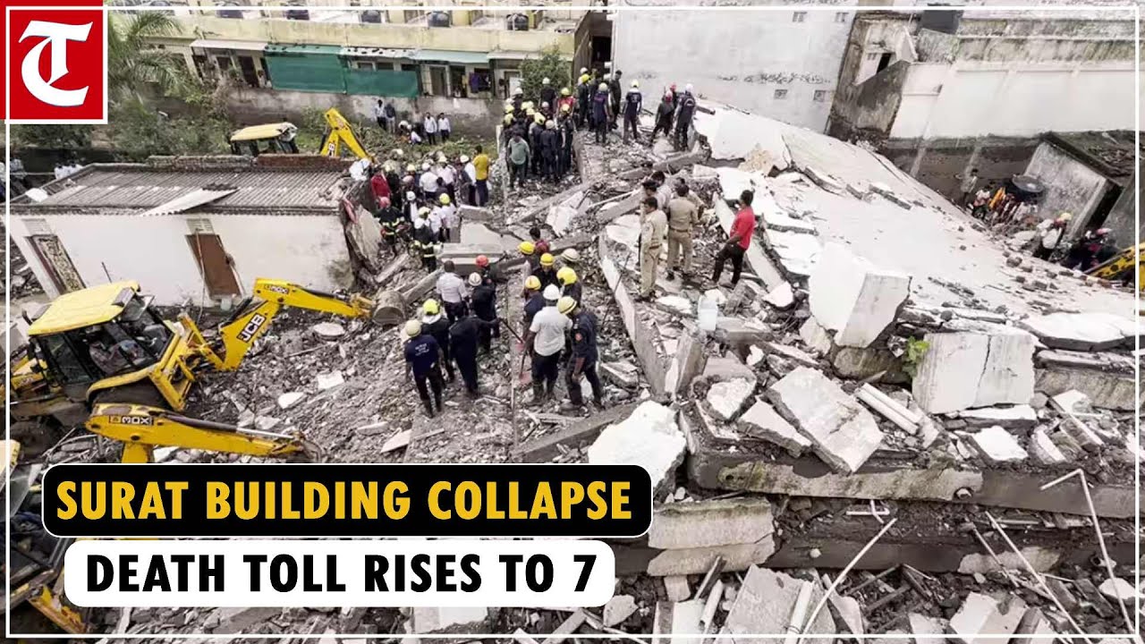 Surat residential building collapse death toll rises to 7 with recovery of six more bodies overnight