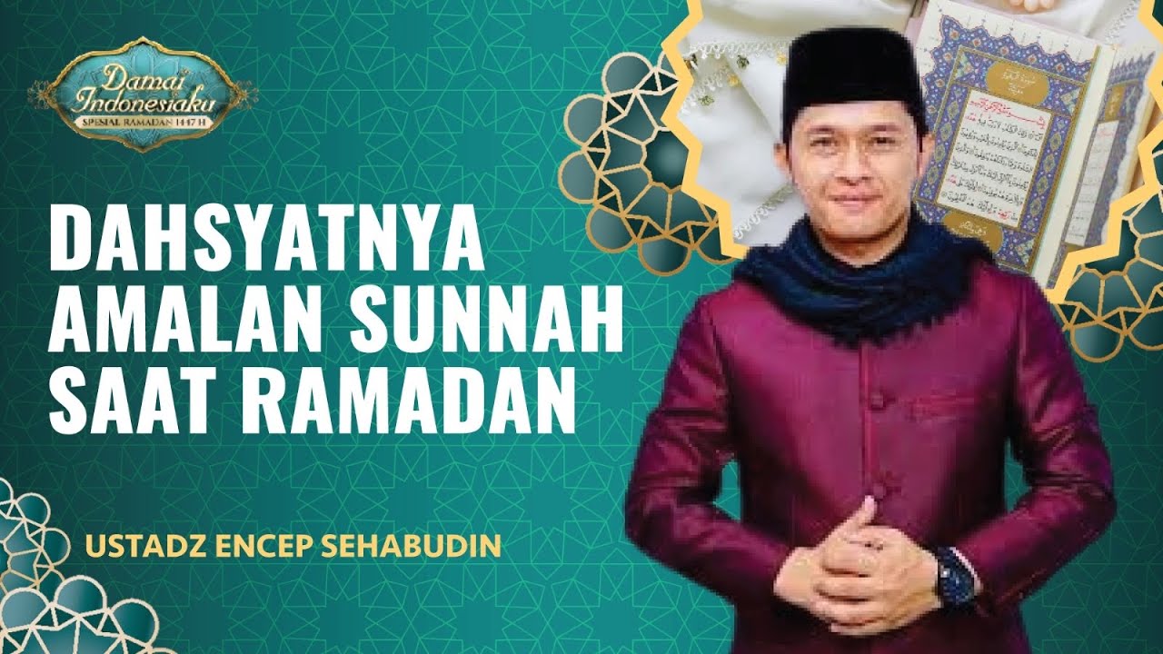 Kesempatan Emas di Bulan Ramadan: Dahsyatnya Amalan Sunnah | Ustadz Encep Sehabudin