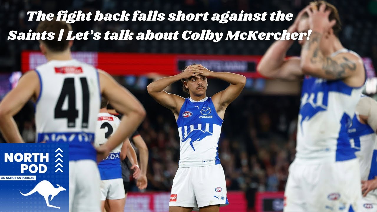 The fight back falls short against the Saints | Let’s talk about Colby McKercher!