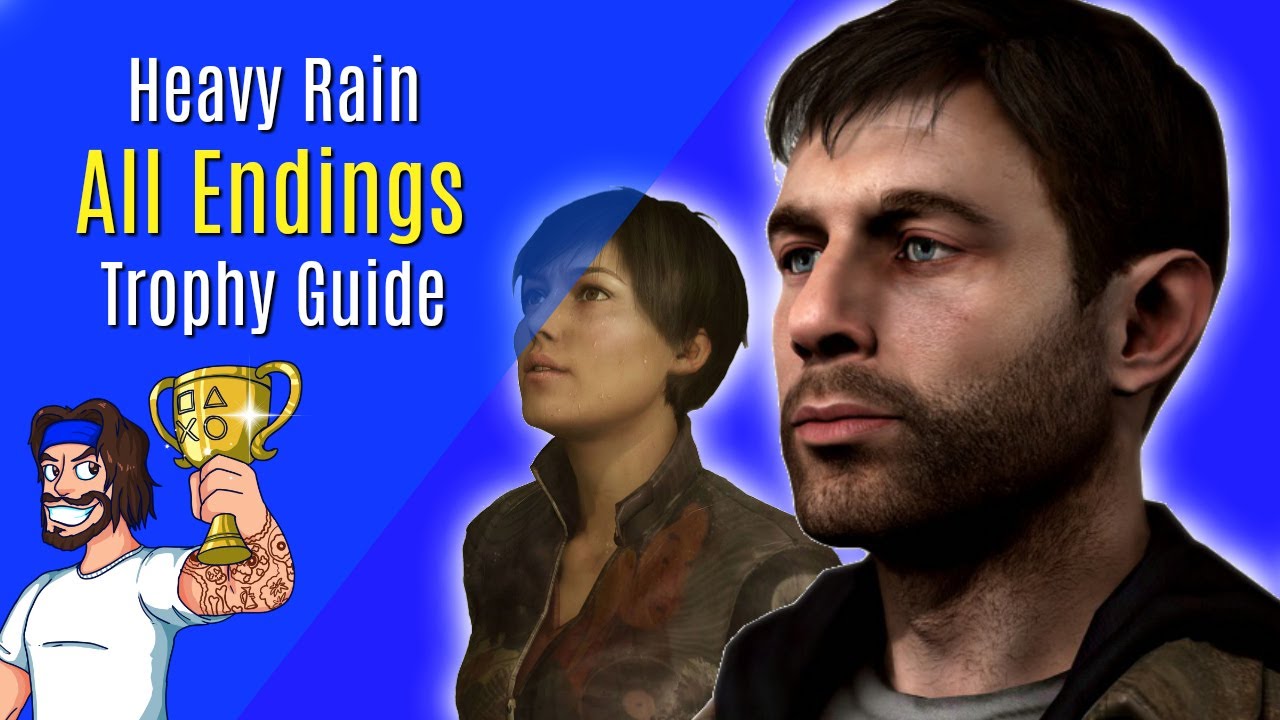Heavy Rain - All Endings Trophy Guide - (Heavy Rain Platinum Trophy Guide)