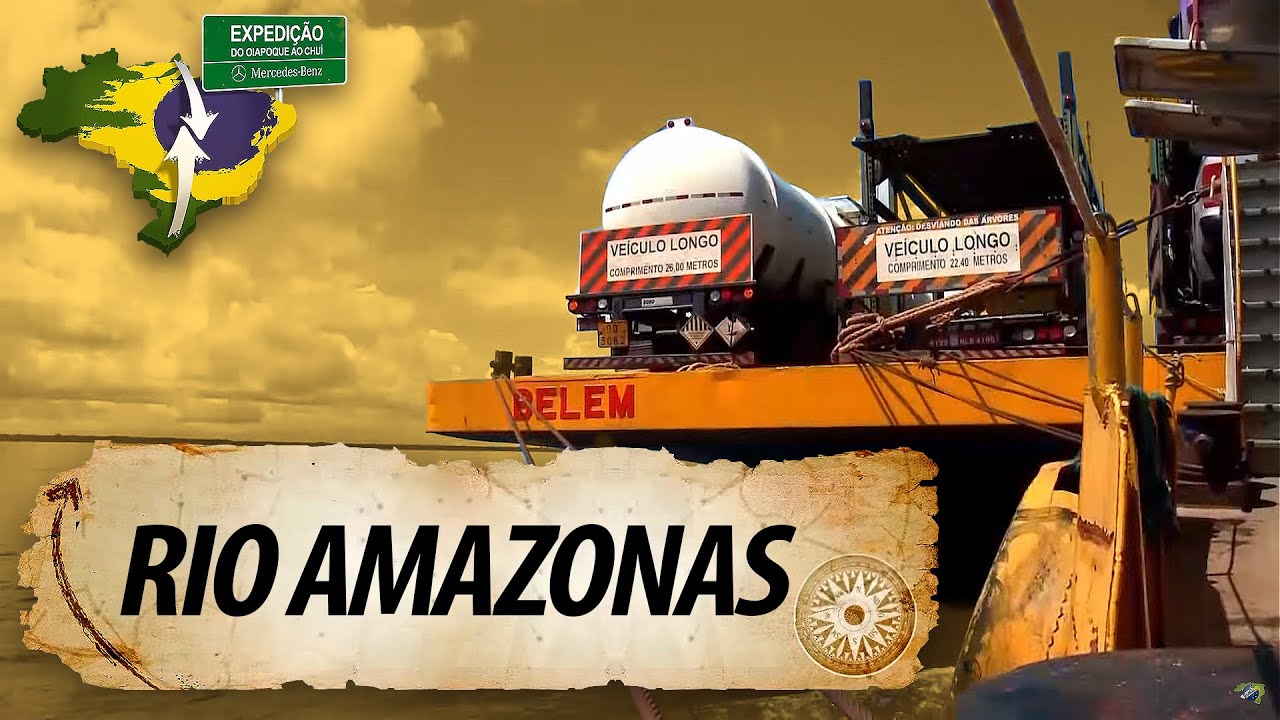 Brasil Caminhoneiro l Expedição do Oiapoque ao Chui l Episódio 08 Rio Amazonas