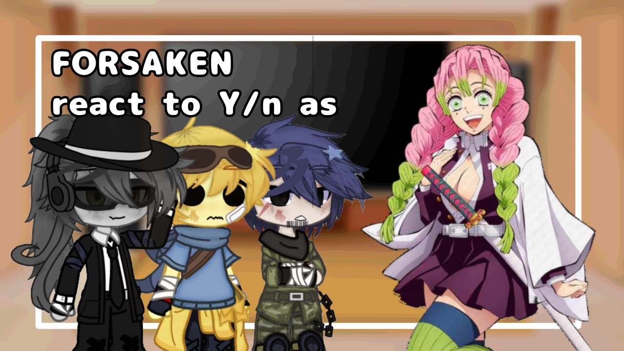 💓 | Forsaken react to y/n as Mitsuri | cringe | spoilers | 💗