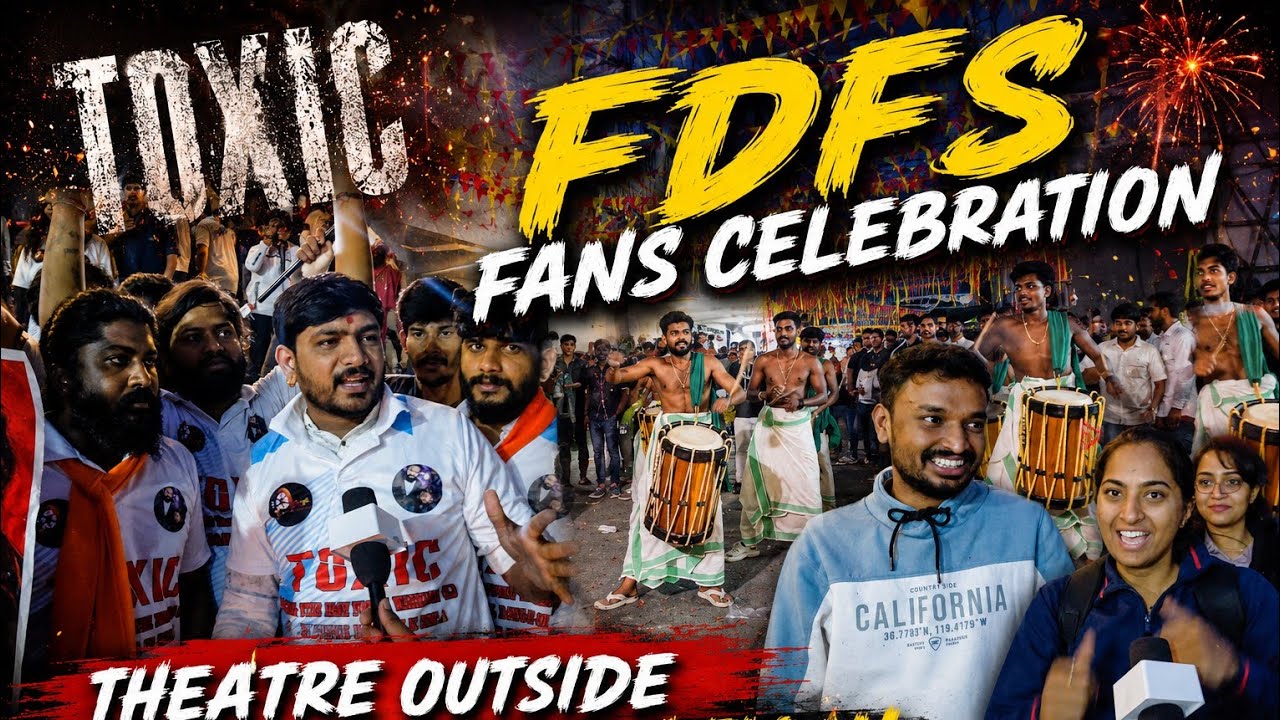 TOXIC FDFS 🔥 Fans Go Wild!