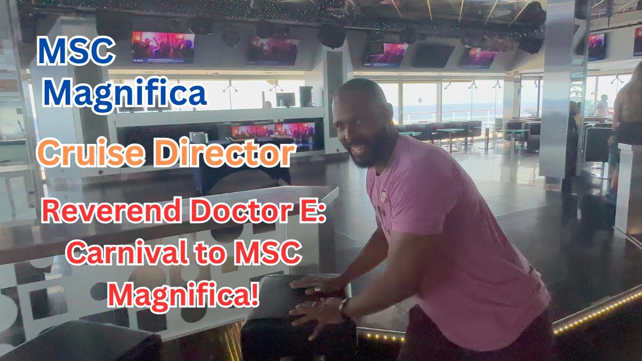 From Carnival to MSC: An Inspiring Journey with Reverend Doctor E | MSC Magnifica Cruise Director