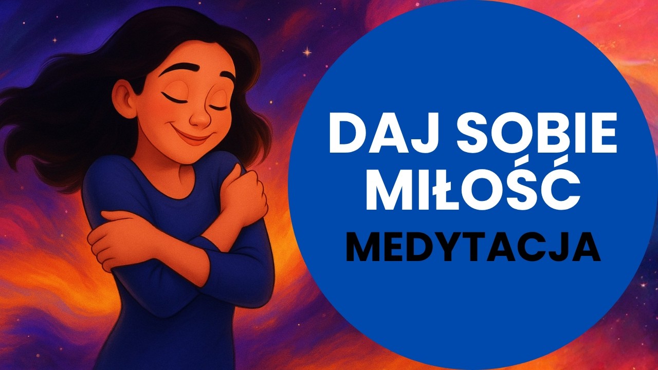 Zadbaj o SIEBIE (MEDYTACJA PROWADZONA)