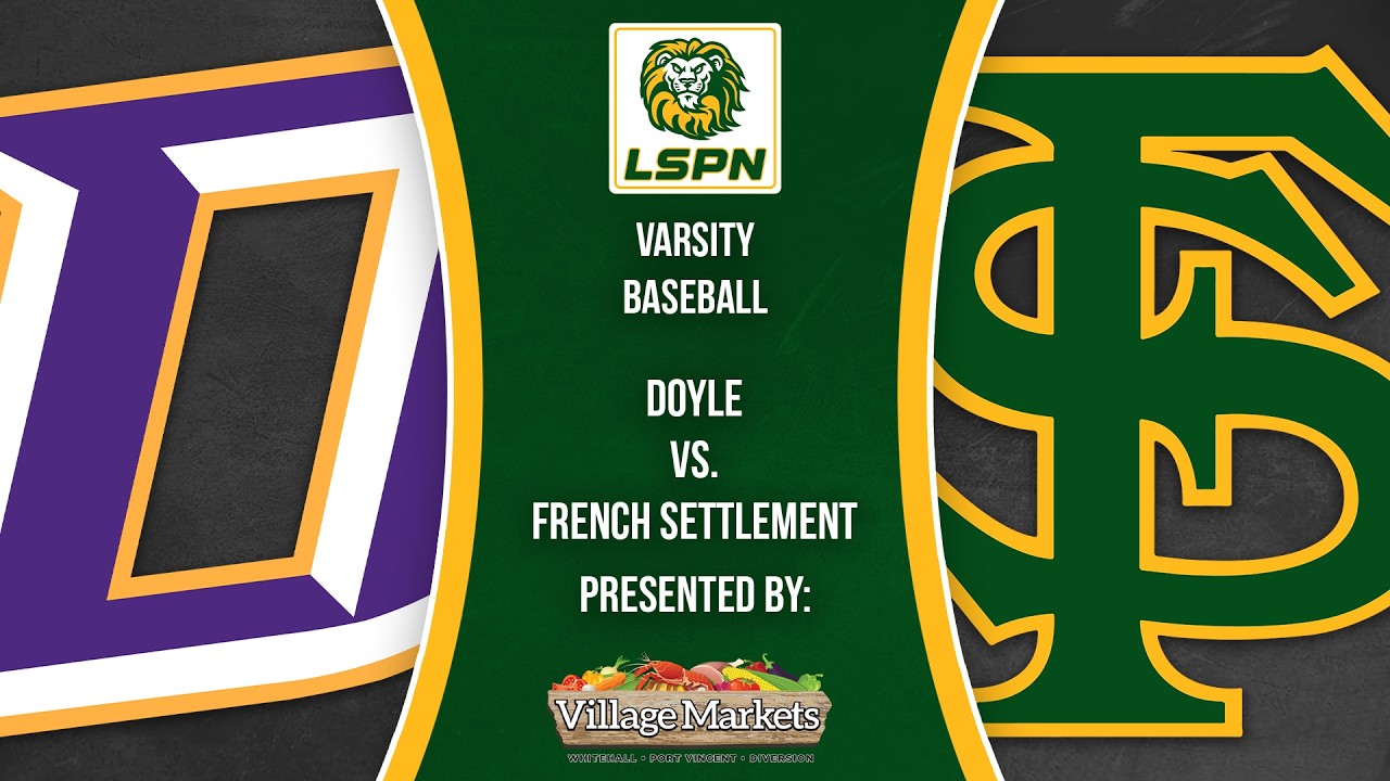 Varsity Baseball: French Settlement vs. Doyle