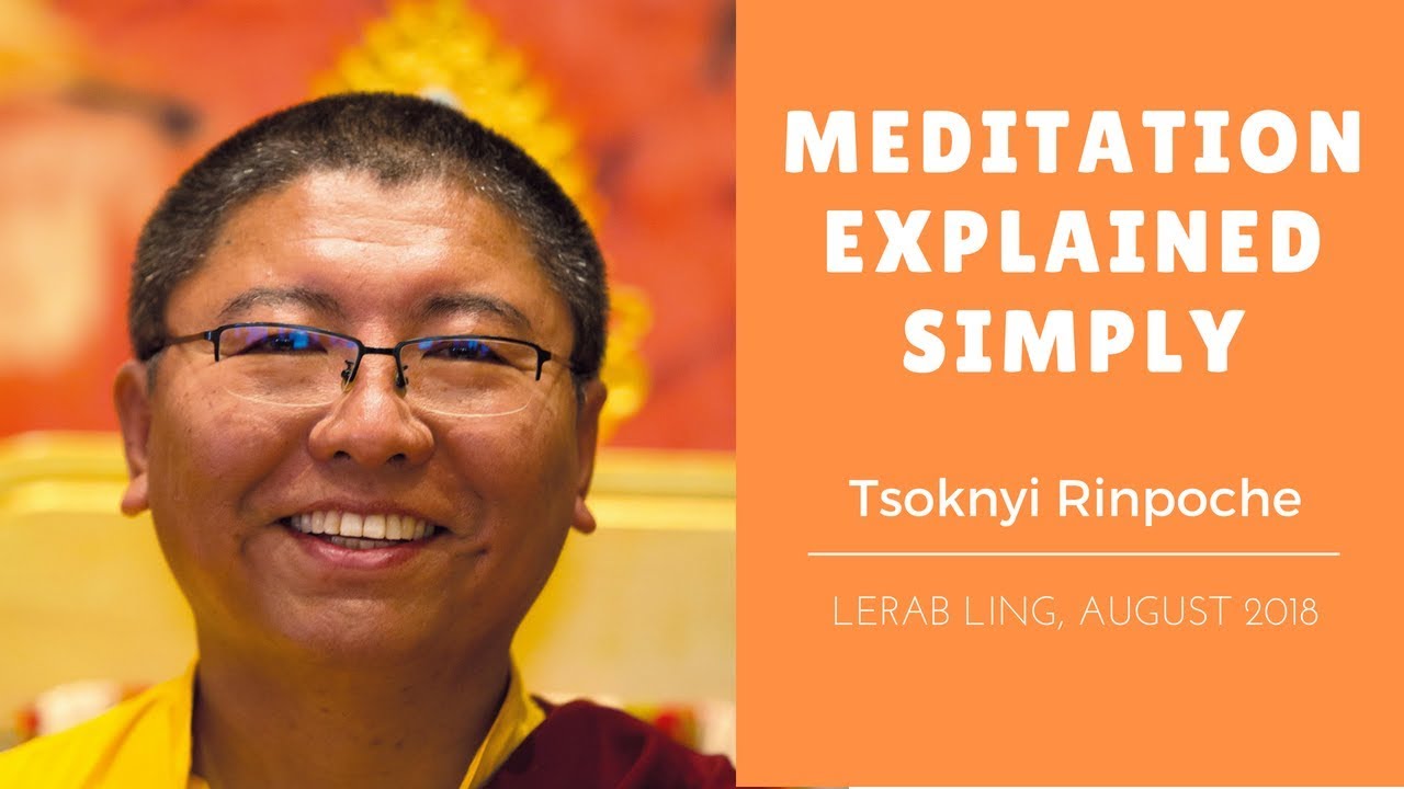 Tsoknyi Rinpoche ~ Meditation Explained Simply