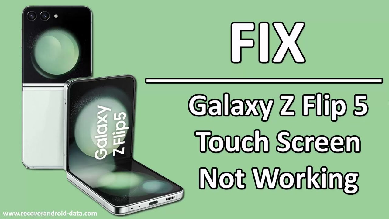 Fix Samsung Galaxy Z Flip 5 Touch Screen Not Working