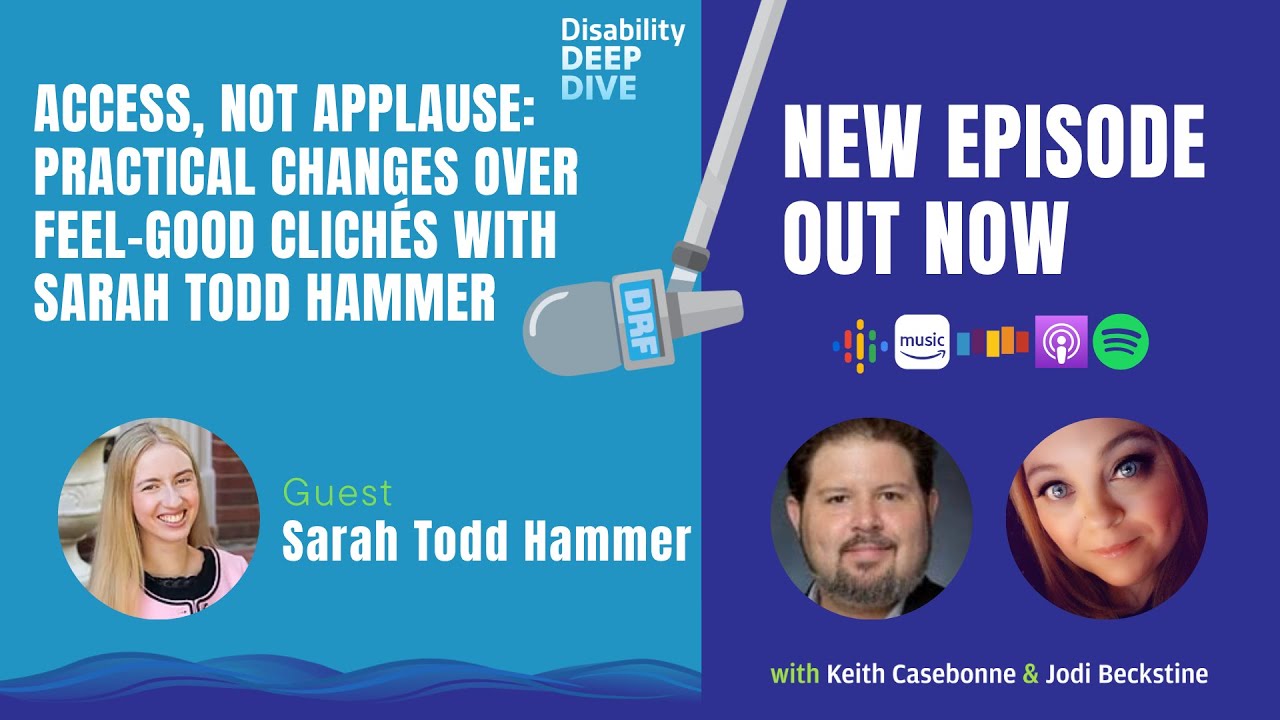 Ep 98 Access, Not Applause: Practical Changes Over Feel-Good Cliches with Sarah Todd Hammer