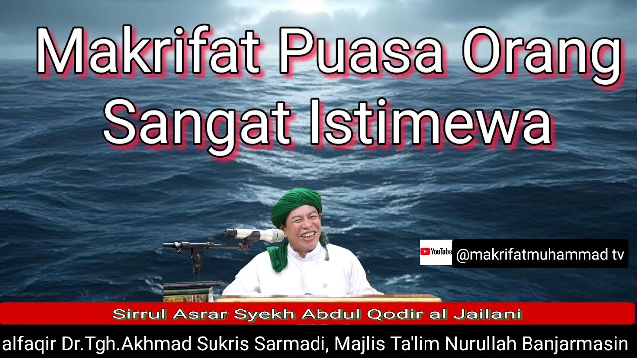 3283 SPESIAL RAMADHAN 2026/PUASA ORANG YANG SANGAT ISTIMEWA/Dr.Tgh.Akhmad Sukris Sarmadi