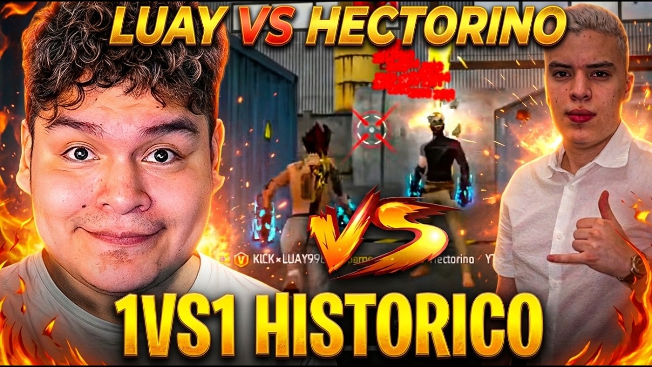 LUAY vs HECTORINO😱🔥 LUCY vs HECTORINO 1 VS1 DE LOCOS