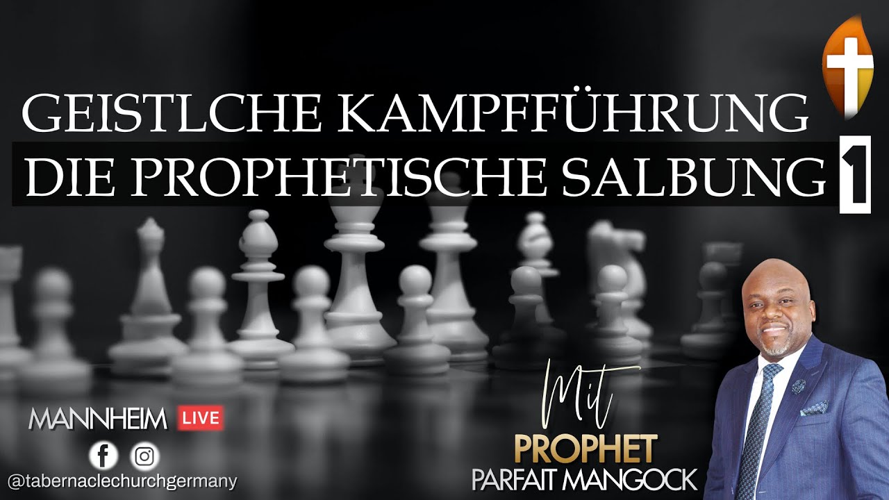 Geistliche Kampff&uuml;hrung: Die prophetische Salbung Teil 1 &ndash; Christliche Lehre in Mannheim LIVE