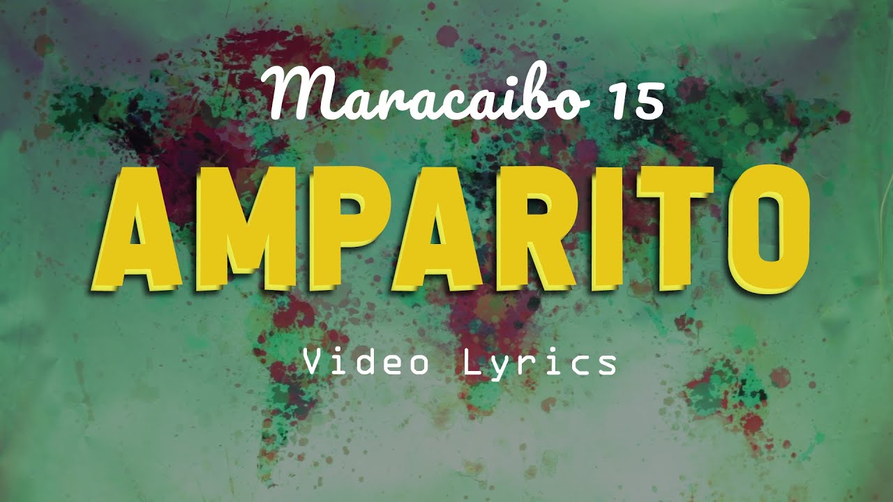 Amparito - Maracaibo 15 | Video LYRICS