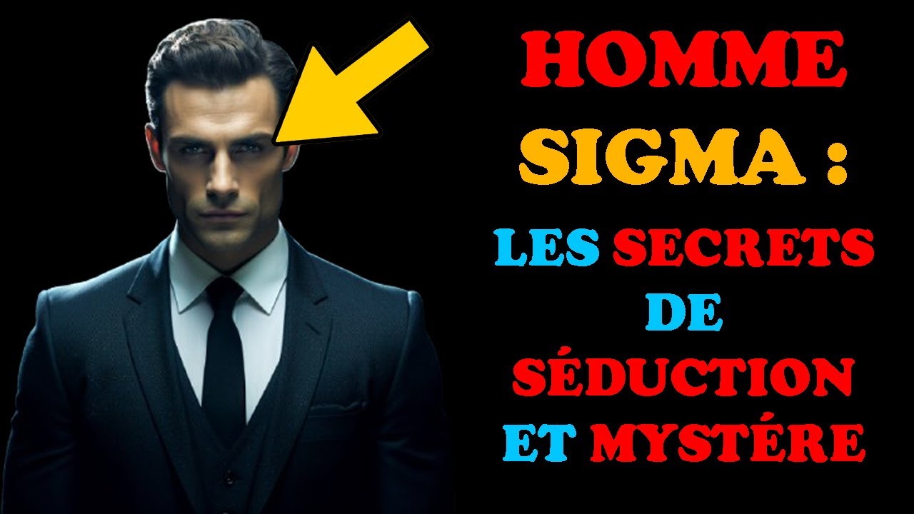 Pourquoi les Hommes Sigma Sont Plus Attirants pour les Femmes  Secrets de Séduction et Mystère